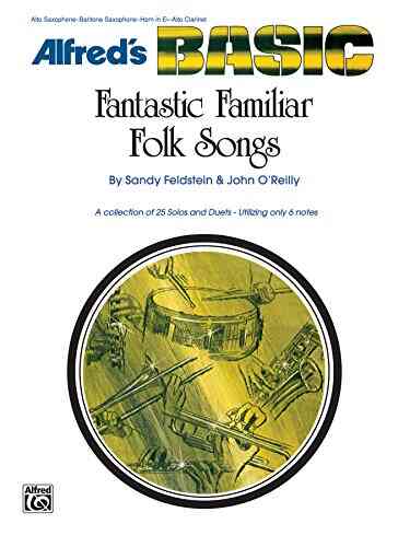 Fantastic Familiar Folk Songs: For Alto Saxophone Baritone Saxophone E Flat Horn Or Alto Clarinet