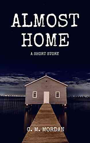 Almost Home C M Mordan