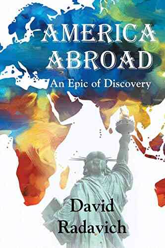 America Abroad: An Epic Of Discovery