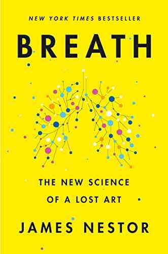 Breath: The New Science Of A Lost Art