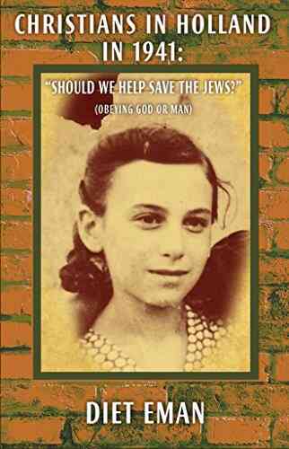Christians In Holland In 1941: Should We Help Save The Jews?
