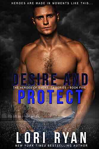 Desire And Protect (Heroes Of Evers TX 5)