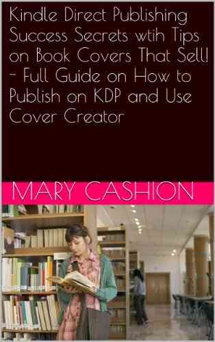 Direct Publishing Success Secrets Wtih Tips On Covers That Sell Full Guide On How To Publish On KDP And Use Cover Creator