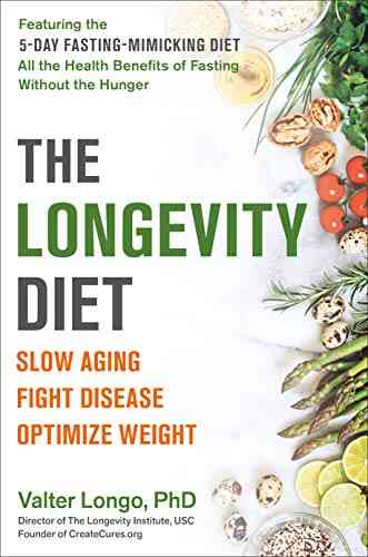 The Longevity Diet: Discover the New Science Behind Stem Cell Activation and Regeneration to Slow Aging Fight Disease and Optimize Weight