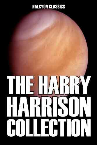The Harry Harrison Collection: 11 Novels And Short Stories In One Volume (Halcyon Classics)