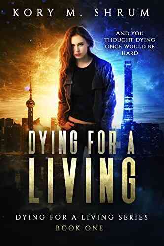 Dying For A Living Kory M Shrum
