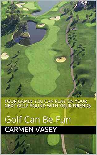 Four Games You Can Play On Your Next Golf Round With Your Friends: Golf Can Be Fun