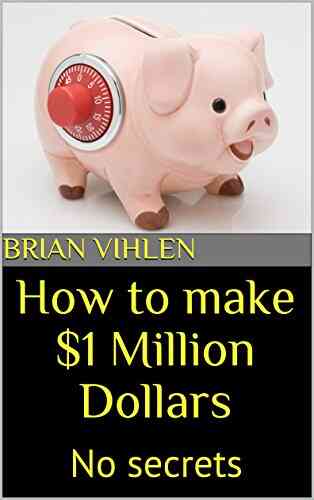 How To Make $1 Million Dollars: No Secrets