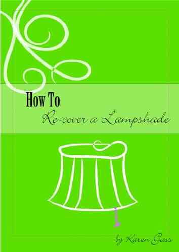 How To Re Cover A Lampshade