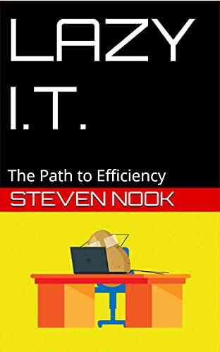 LAZY I T : The Path To Efficiency