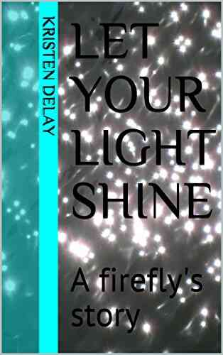 Let Your Light Shine: A Firefly S Story