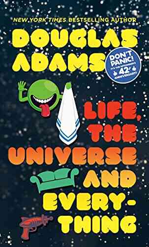 Life The Universe And Everything (Hitchhiker S Guide To The Galaxy 3)