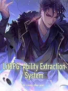 LitRPG: Ability Extraction System: Apocalyptic Litrpg Cultivation Vol 4
