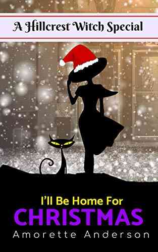 I Ll Be Home For Christmas: A Hillcrest Witch Special