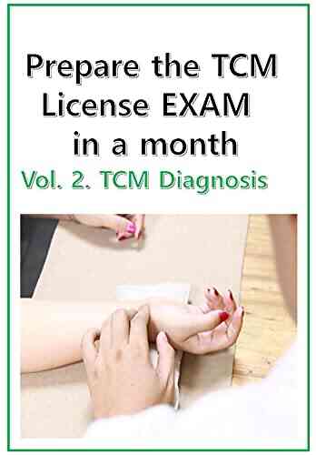 Prepare The TCM License Exam In A Month Vol 2 : Chinese Medicine Diagnosis California NCCAOM Canadian Exam (Chinese Medicine Board Exam Preparation)