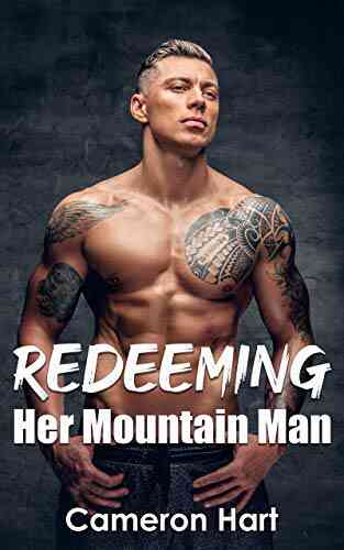 Redeeming Her Mountain Man (Bear S Tooth Mountain Men 3)
