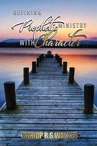 Refining Prophetic Ministry With Character