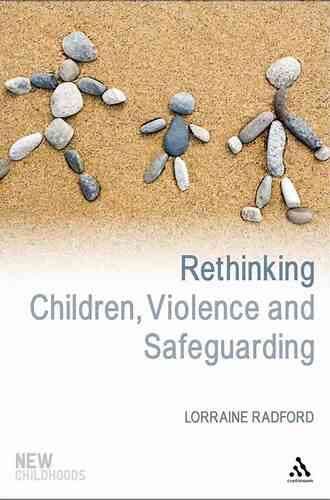 Rethinking Children Violence And Safeguarding (New Childhoods)