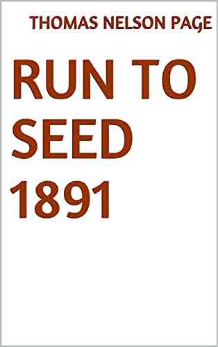 Run To Seed 1891 Thomas Nelson Page