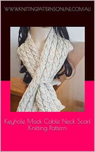 Keyhole Mock Cable Neck Scarf Knitting Pattern Noelle