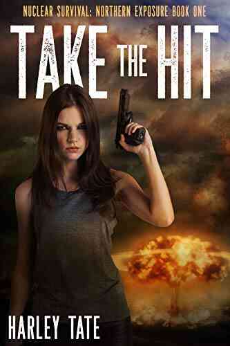 Take The Hit (Nuclear Survival: Northern Exposure 1)