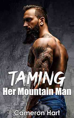 Taming Her Mountain Man (Bear S Tooth Mountain Men 1)