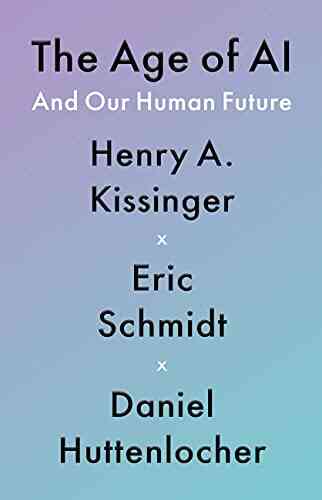 The Age of AI: And Our Human Future