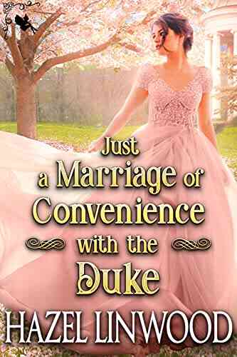 Just A Marriage Of Convenience With The Duke: A Historical Regency Romance Novel