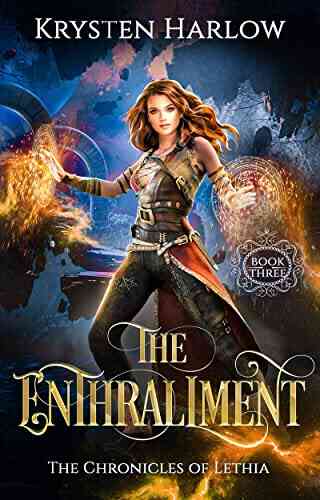 The Enthrallment: A YA Epic Fantasy Novel (The Chronicles Of Lethia 3)