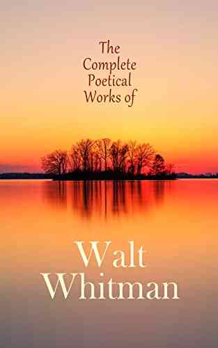 The Complete Poetical Works Of Walt Whitman