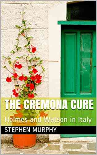 The Cremona Cure: Holmes And Watson In Italy