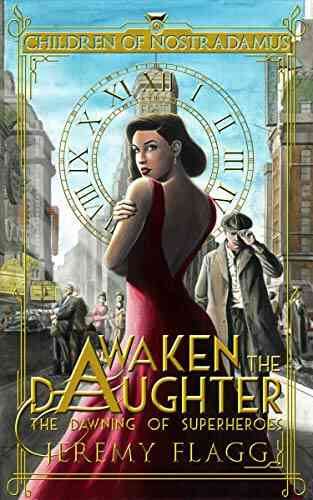 Awaken The Daughter: An Alternative History Urban Fantasy (The Dawning Of Superheroes 1)