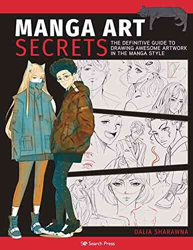 Manga Art Secrets: The Definitive Guide To Drawing Awesome Artwork In The Manga Style