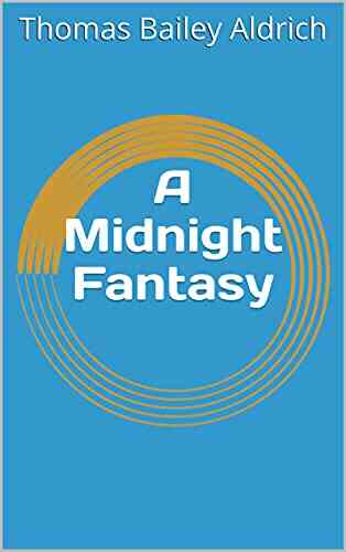 A Midnight Fantasy Thomas Bailey Aldrich
