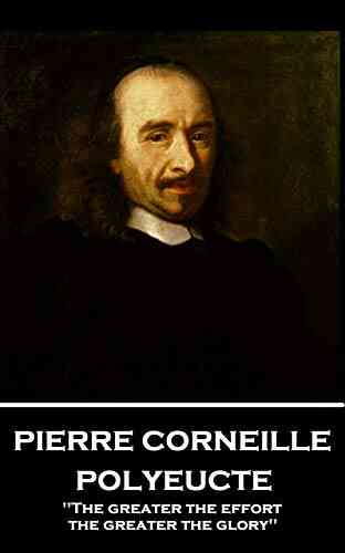 Polyeucte: The Greater The Effort The Greater The Glory