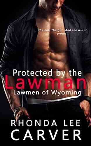 Protected By The Lawman (Lawmen Of Wyoming 1)