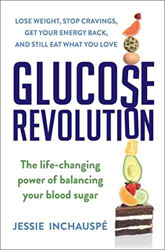 Glucose Revolution: The Life Changing Power Of Balancing Your Blood Sugar