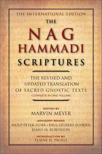 The Nag Hammadi Scriptures: The Revised And Updated Translation Of Sacred Gnostic Texts Complete In One Volume