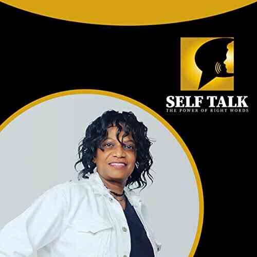 Self Talk : The Power Of Right Words By Gloria Evans