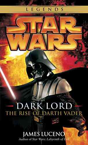 Dark Lord: Star Wars Legends: The Rise Of Darth Vader (Star Wars: Dark Lord 3)