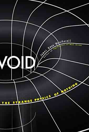 Void: The Strange Physics Of Nothing (Foundational Questions In Science)