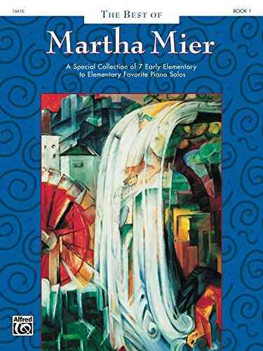 The Best Of Martha Mier 1: For Early Elementary To Elementary Piano