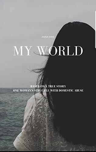 My World: One Woman S Story Of Domestic Abuse