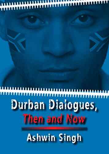 Durban Dialogues Then And Now