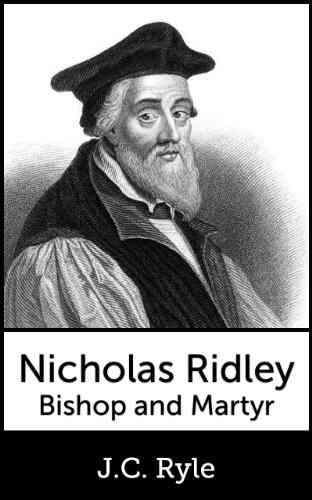Nicholas Ridley Bishop And Martyr