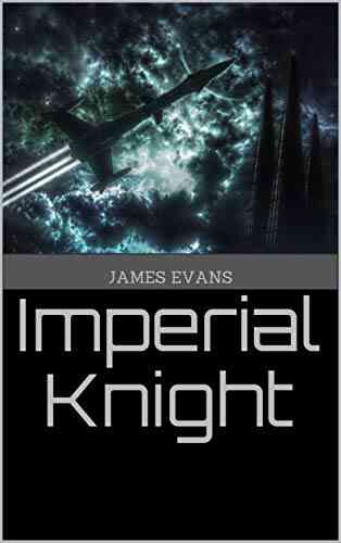 Imperial Knight (HUMANI) James Evans