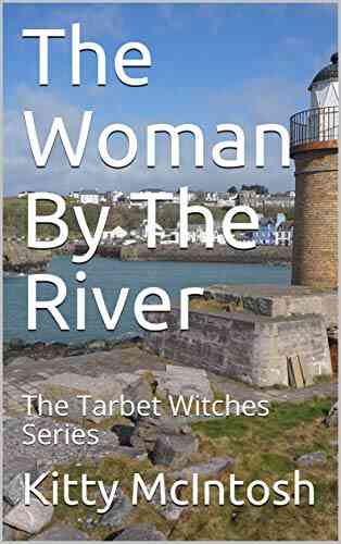 The Woman By The River: The Tarbet Witches