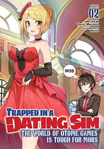 Trapped In A Dating Sim: The World Of Otome Games Is Tough For Mobs (Light Novel) Vol 2