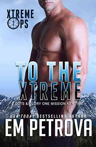 To The Xtreme (Xtreme Ops 2)