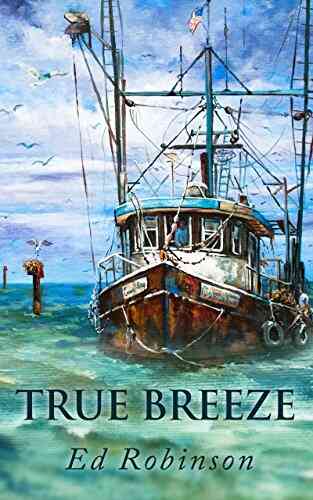 True Breeze: A Trawler Trash Novel (Meade Breeze Adventure 7)